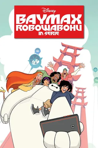Baymax – Robowabohu in Serie