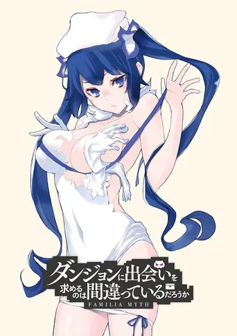Danmachi: Is It Wrong to Try to Pick Up Girls in a Dungeon? Familia Myth OVA