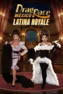 Drag Race México: Latina Royale