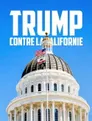 Trump contre la Californie