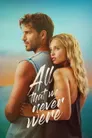 All That We Never Were